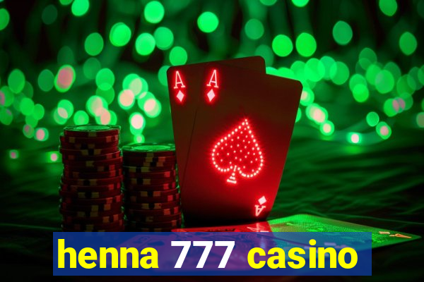 henna 777 casino